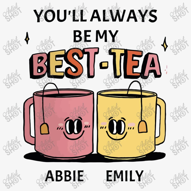 Custom You'll Always Be My Best Tea Ladies Fitted T-Shirt - Image 5