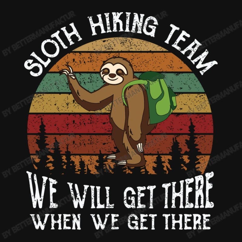 Sloth Hiking Team We Will Get There When We Get Th All Over Women's T-shirt - Image 5