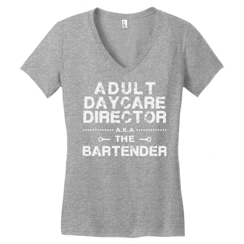 Adult Daycare Director Aka The Bartender Women's V-Neck T-Shirt - Image 3