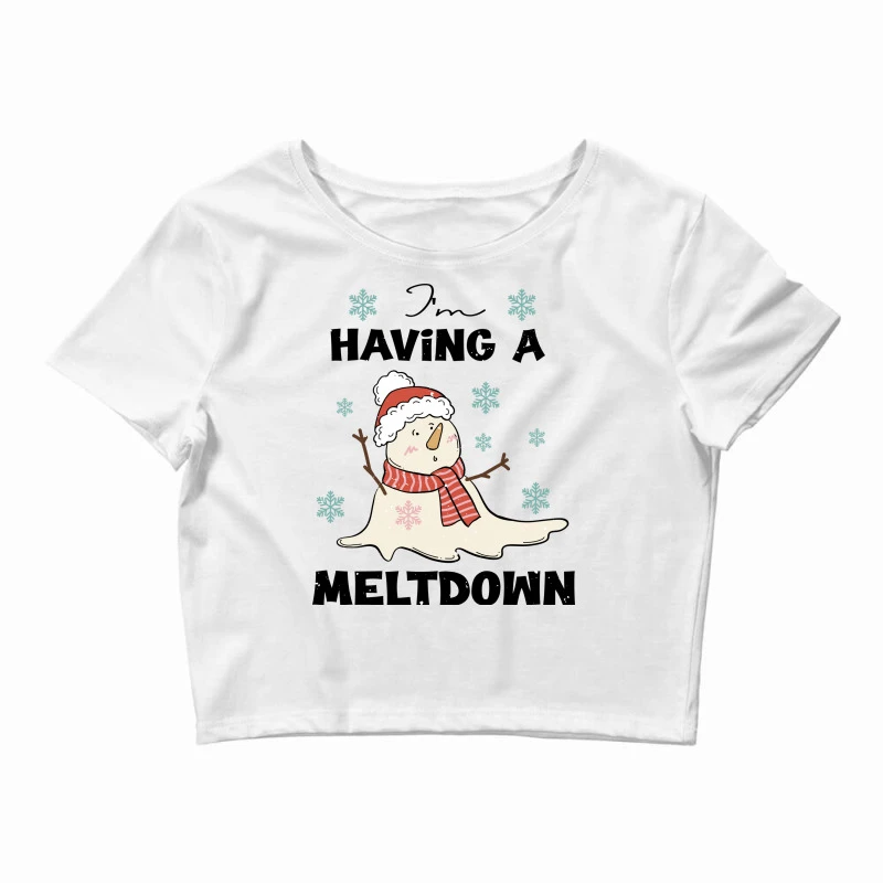 I'm Having A Meltdown Svg Crop Top
