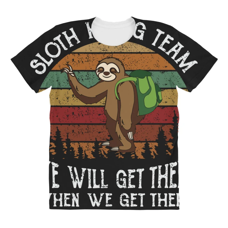 Sloth Hiking Team We Will Get There When We Get Th All Over Women's T-shirt - Image 3
