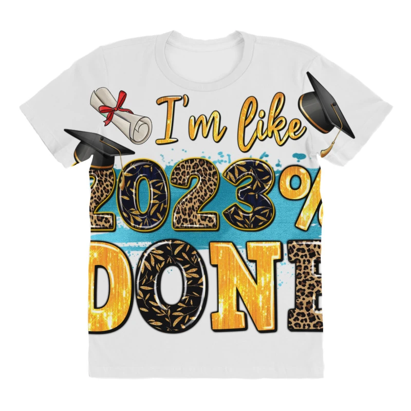 I M Like 2023 Done All Over Women's T-shirt - Image 3