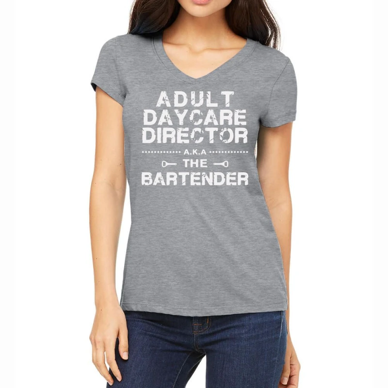 Adult Daycare Director Aka The Bartender Women's V-Neck T-Shirt