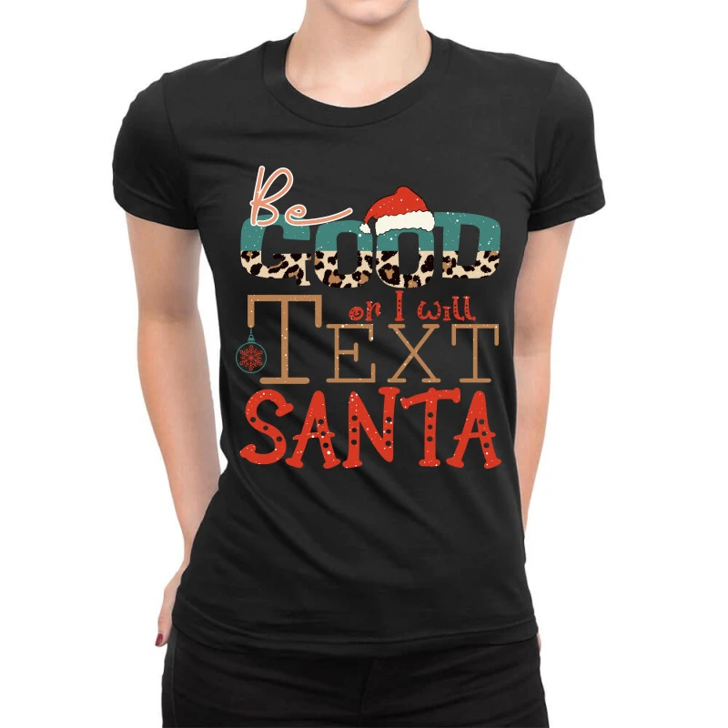 Be Good Or I Will Text Santa Svg Ladies Fitted T-Shirt