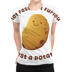 Not Fast Not Furious, Just A Potato All Over Women's T-shirt