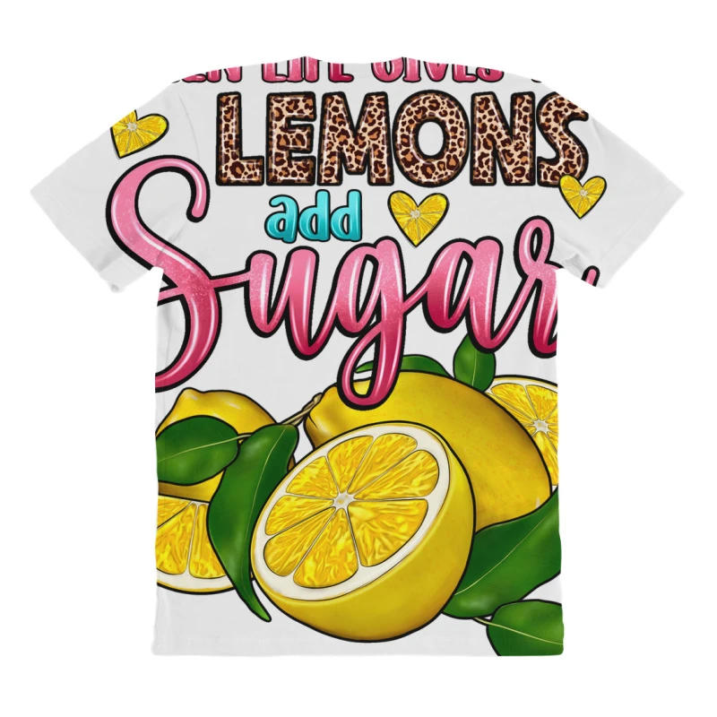 When Life Gives You Lemons Add Sugar All Over Women's T-shirt - Image 4