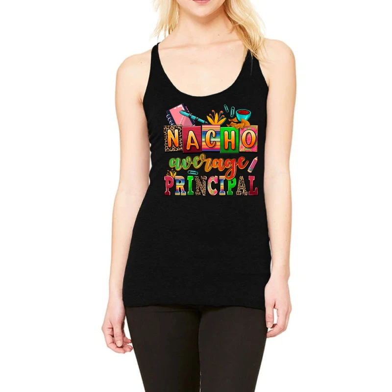 Nacho Average Principal Racerback Tank