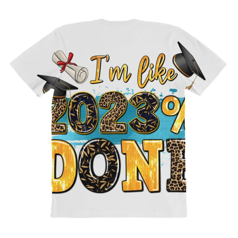 I M Like 2023 Done All Over Women's T-shirt - Image 4