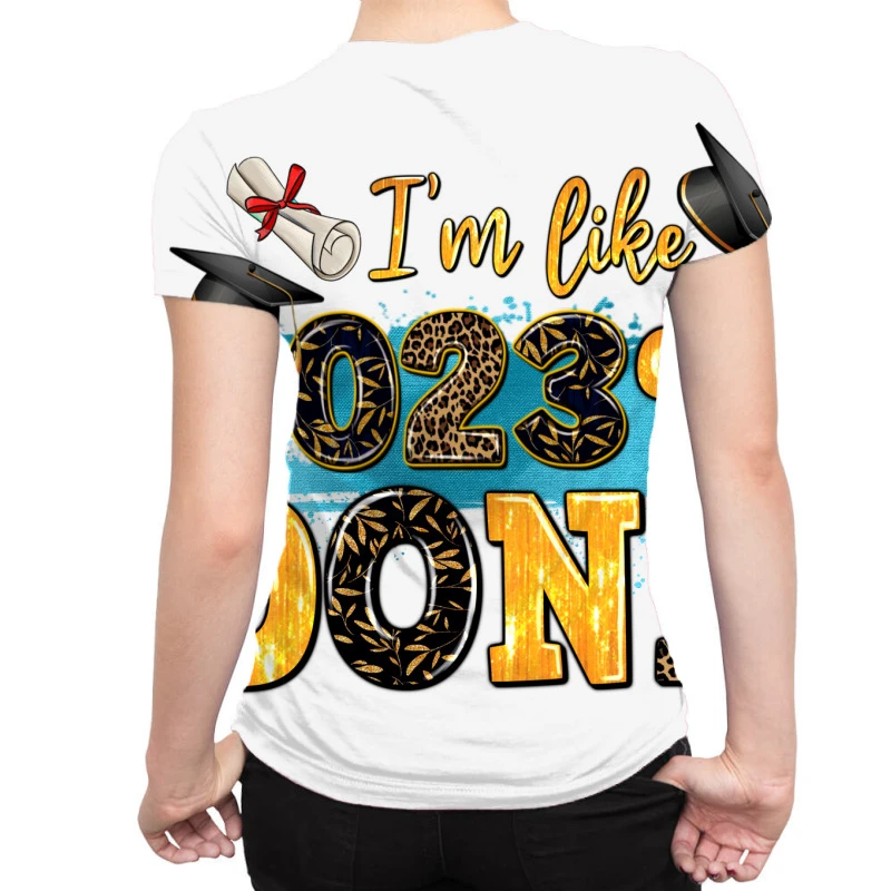 I M Like 2023 Done All Over Women's T-shirt - Image 2